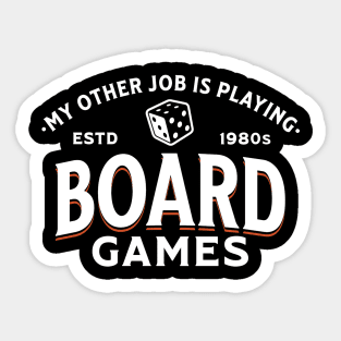 My Other Job Is Playing Board Games Sticker